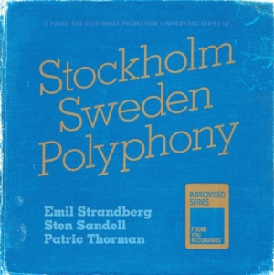 Strandberg - Sandell - Thorman - Stockholm Sweden Polyphony in the group CD / Jazz at Bengans Skivbutik AB (2561258)