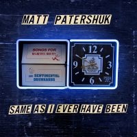 Patershuk Matt - Same As I Ever Have Been in the group CD / Pop-Rock at Bengans Skivbutik AB (2572293)