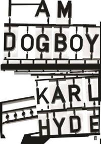 Hyde Karl - I am dogboy - the underworld diaries in the group OUR PICKS / Music Books at Bengans Skivbutik AB (2694127)