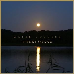 Hiroki Okano - Water Goddess in the group CD / Elektroniskt,Pop-Rock,World Music at Bengans Skivbutik AB (2788491)