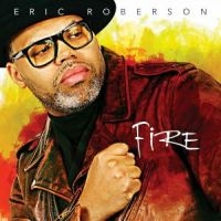 Roberson Eric - Fire in the group CD / RnB-Soul at Bengans Skivbutik AB (2822223)