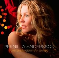 PERNILLA ANDERSSON - VINTERSÅNGER FRÅN GARBO in the group CD / Pop-Rock,Svensk Musik at Bengans Skivbutik AB (2866893)