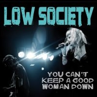 Low Society - You Can't Kep A Good Woman Down in the group CD / Pop-Rock at Bengans Skivbutik AB (2873550)