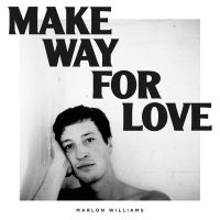 Marlon Williams - Make Way For Love in the group OUR PICKS / Christmas gift tip CD at Bengans Skivbutik AB (2883412)