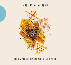 Houria Aichi - Chants Mystiques D'algerie in the group CD / Elektroniskt,Klassiskt,World Music,Övrigt at Bengans Skivbutik AB (2999229)