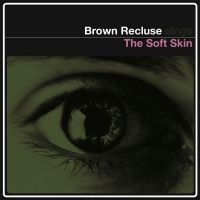 Brown Recluse - Soft Skin in the group VINYL / Pop-Rock at Bengans Skivbutik AB (3013779)