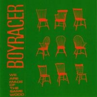 Boyracer - We Are Made Of The Same Wood E in the group CD / Pop-Rock at Bengans Skivbutik AB (3013862)