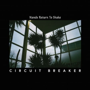 Circuit Breaker - Hands Return To Shake in the group VINYL / Rock at Bengans Skivbutik AB (3025130)