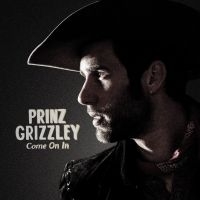 Prinz Grizzley - Come On In in the group CD / Country at Bengans Skivbutik AB (3034886)