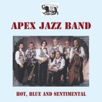 Apex Jazz Band - Hot, Blue And Sentimental in the group CD / Jazz at Bengans Skivbutik AB (3042067)