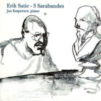 Kaspersen Jan - Satie:  3 Sarabandes in the group CD / Pop-Rock at Bengans Skivbutik AB (3042166)