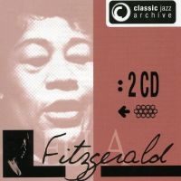 Fitzgerald Ella - Classic Jazz Archive - Ella in the group CD / Jazz at Bengans Skivbutik AB (3042607)