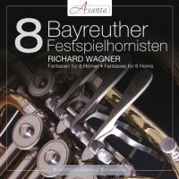 Bayreuther Festspielhornisten - Wagner: Fantasien Für 8 Hörner in the group CD / Pop-Rock at Bengans Skivbutik AB (3043346)