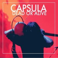 Capsula - Dead Or Alive in the group VINYL / Pop-Rock at Bengans Skivbutik AB (3044198)