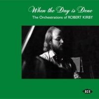 Kirby Robert - When The Day Is Done in the group CD / Pop-Rock at Bengans Skivbutik AB (3050836)