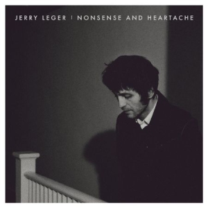 Leger Jerry - Nonsense And Heartache in the group OUR PICKS / Christmas gift tip CD at Bengans Skivbutik AB (3075104)