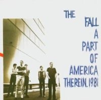 The Fall - A Part Of America Therein, 1981 in the group CD / Pop-Rock at Bengans Skivbutik AB (3084461)