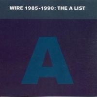 Wire - Wire 1985-1990: The A List in the group CD / Pop-Rock at Bengans Skivbutik AB (3084640)