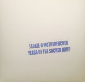 Jackie-O Motherfucker - Flags Of The Sacred Harp in the group VINYL / Rock at Bengans Skivbutik AB (3085307)