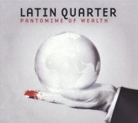 Latin Quarter - Pantomime Of Wealth in the group CD / Pop-Rock at Bengans Skivbutik AB (3096903)