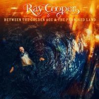 Cooper Ray - Between The Golden Age & The Promis in the group CD / Pop-Rock at Bengans Skivbutik AB (3110210)