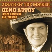 Autry Gene - South Of The Border in the group CD / Country at Bengans Skivbutik AB (3110914)