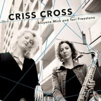 Freestone Tori & Alcyona Mick - Criss Cross in the group CD / Jazz at Bengans Skivbutik AB (3117571)