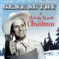 Autry Gene - A Melody Ranch Christmas in the group OTHER / CDON Saknar Brand at Bengans Skivbutik AB (3118477)