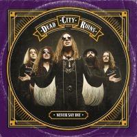 Dead City Ruins - Never Say Die in the group CD / Hårdrock at Bengans Skivbutik AB (3119315)