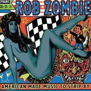 Rob Zombie - American Made Music To Strip By (2L in the group OTHER / -Startsida OF24 at Bengans Skivbutik AB (3124575)