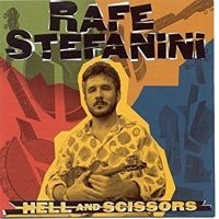 Stefanini Rafe - Hell And Scissors in the group CD / Country,Jazz at Bengans Skivbutik AB (3205200)