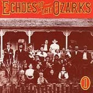 V/A - Echoes Of The Ozarks V.1 in the group OUR PICKS / Christmas gift tip CD at Bengans Skivbutik AB (3205217)