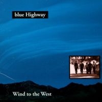 Blue Highway - Wind To The West in the group CD / Country,Elektroniskt,World Music at Bengans Skivbutik AB (3205433)