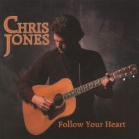 Chris Jones - Follow Your Heart in the group CD / Country at Bengans Skivbutik AB (3205439)