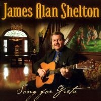 Shelton James Alan - Song For Greta in the group CD / Country at Bengans Skivbutik AB (3205459)