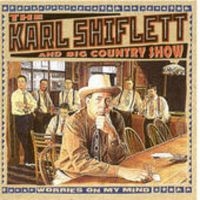 Shiflett Karl & Big Country Show - Worries On My Mind in the group CD / Country,Pop-Rock at Bengans Skivbutik AB (3205465)