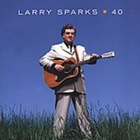 Larry Sparks - 40 in the group OUR PICKS / Christmas gift tip CD at Bengans Skivbutik AB (3205477)