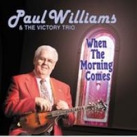 Paul & The Victory Trio Williams - When The Morning Comes in the group CD / Country at Bengans Skivbutik AB (3205484)