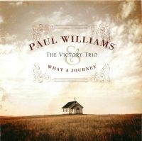 Williams Paul & The Victory Trio - What A Journey in the group CD / Country at Bengans Skivbutik AB (3205496)