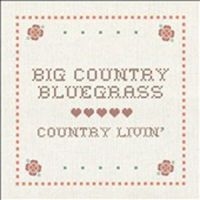 Big Country Bluegrass - Country Livin in the group CD / Country,Jazz at Bengans Skivbutik AB (3205517)