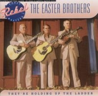 Easter Brothers - They're Holding Up The Ladder in the group CD / Country at Bengans Skivbutik AB (3205531)