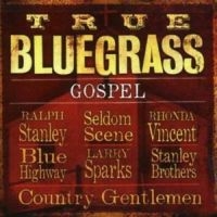 Blandade Artister - True Bluegrass Gospel in the group CD / Country at Bengans Skivbutik AB (3205556)