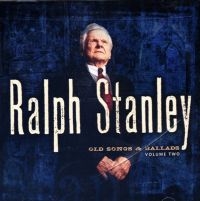 Stanley Ralph - Old Songs & Ballads, Volume 2 in the group CD / Country at Bengans Skivbutik AB (3205562)