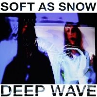 Soft As Snow - Deep Wave in the group VINYL / Pop-Rock at Bengans Skivbutik AB (3206289)