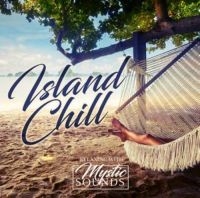 Various Artists - Island Chill:Relaxing With Mystic S in the group CD / Pop-Rock at Bengans Skivbutik AB (3221763)