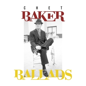 Baker Chet - Ballads in the group OUR PICKS / Christmas gift tip CD at Bengans Skivbutik AB (3233654)