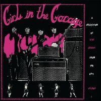 Blandade Artister - Girls In The Garage in the group VINYL / Pop-Rock at Bengans Skivbutik AB (3236172)