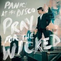 PANIC! AT THE DISCO - PRAY FOR THE WICKED (VINYL) in the group OTHER / -Start Jan R3 at Bengans Skivbutik AB (3247037)