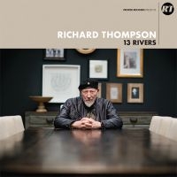 Thompson Richard - 13 Rivers in the group Minishops / Richard Thompson at Bengans Skivbutik AB (3299016)