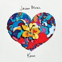 JASON MRAZ - KNOW. in the group OUR PICKS / Christmas gift tip CD at Bengans Skivbutik AB (3299322)